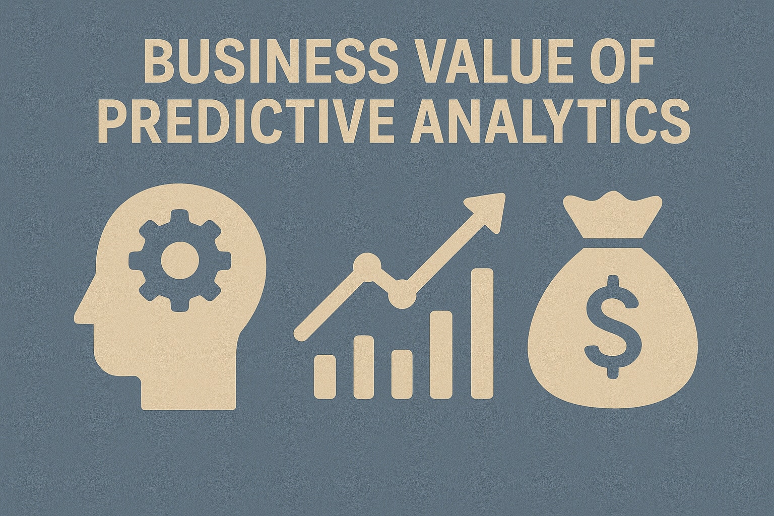 Business value of predictive analytics